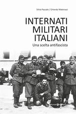 Internati militari italiani. Una scelta antifascista