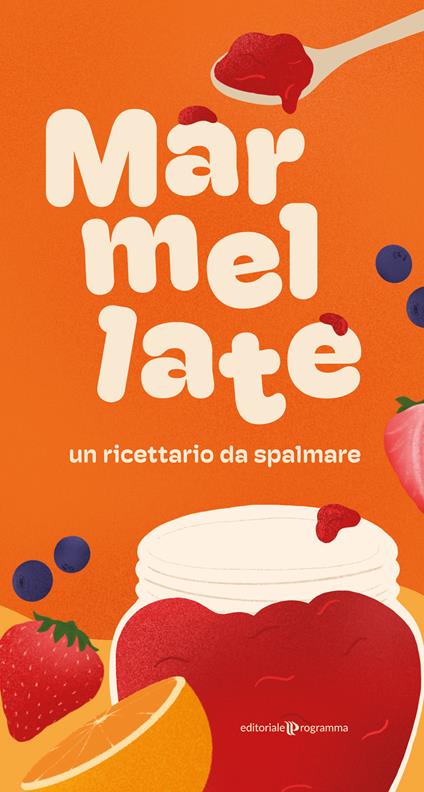 Marmellate. Un ricettario da spalmare. Ediz. illustrata - copertina