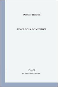 Fisiologia domestica - Patrizio Dimitri - copertina