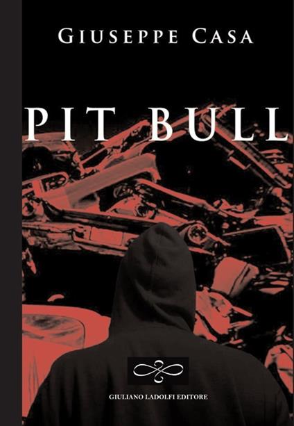 Pit bull - Giuseppe Casa - copertina