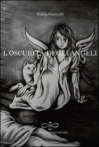 L' oscurità degli angeli - Bianca Garavelli - copertina