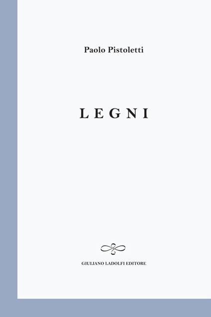 Legni - Paolo Pistoletti - copertina