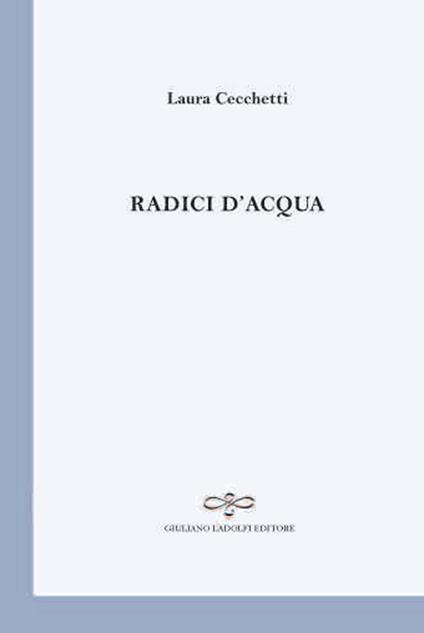 Radici d'acqua - Laura Cecchetti - copertina