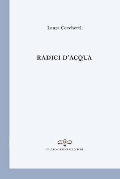 Radici d'acqua - Laura Cecchetti - copertina