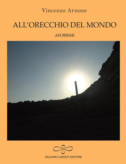 All'orecchio del mondo. Aforismi - Vincenzo Arnone - copertina