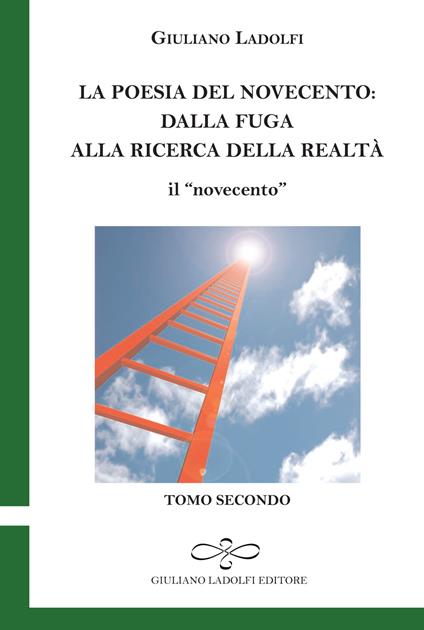 La poesia del Novecento. Dalla fuga alla ricerca della parola. Il «novecento». Vol. 2 - Giuliano Ladolfi - copertina