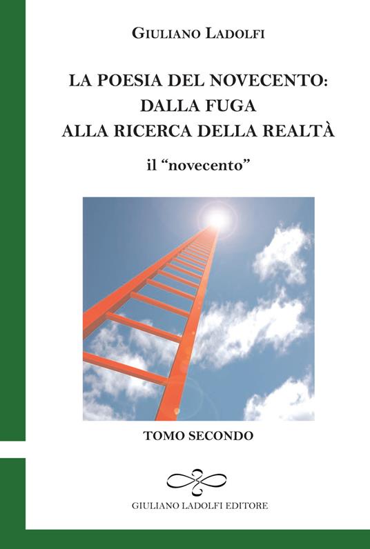 La poesia del Novecento. Dalla fuga alla ricerca della parola. Il «novecento». Vol. 2 - Giuliano Ladolfi - copertina