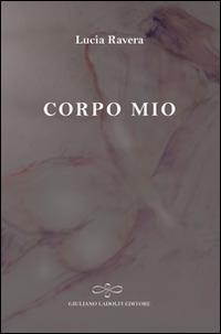 Corpo mio - Lucia Ravera - copertina