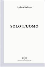 Solo l'uomo