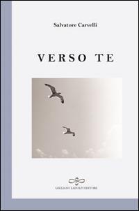 Verso te - Salvatore Carvelli - copertina