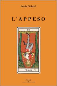 L'appeso. Viaggio verso il rinnovamento - Sonia Ghiotti - copertina