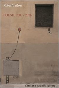 Poesie 2009-2016 - Roberto Mosi - copertina