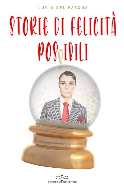 Storie di felicità possibili - Lucia Del Pasqua - copertina