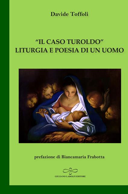 «Il caso Turoldo». Liturgia e poesia di un uomo - Davide Toffoli - copertina