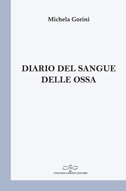 Diario del sangue delle ossa - Michela Gorini - copertina