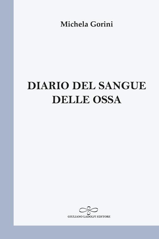 Diario del sangue delle ossa - Michela Gorini - copertina