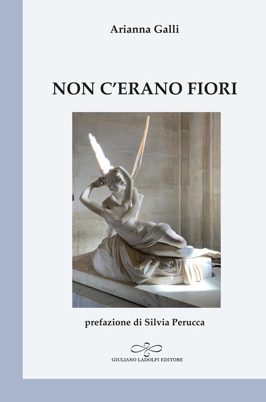 Non c'erano fiori - Arianna Galli - copertina