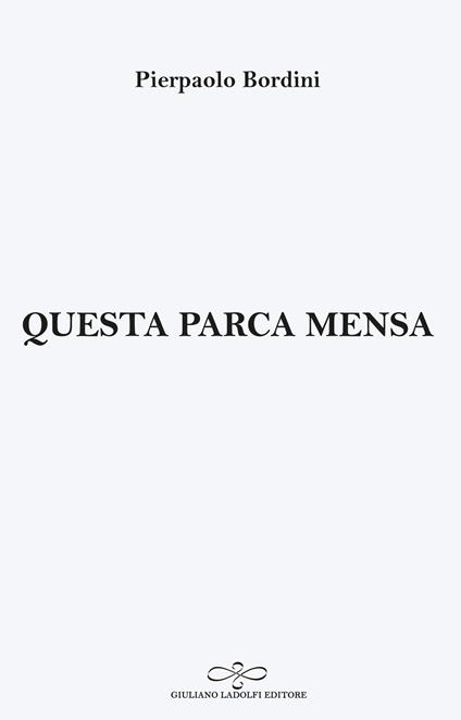 Questa parca mensa - Pierpaolo Bordini - copertina