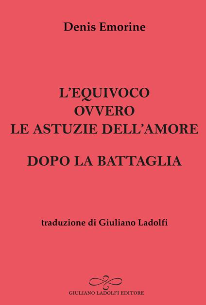 L'equivoco ovvero le astuzie dell'amore-Dopo la battaglia - Denis Emorine - copertina