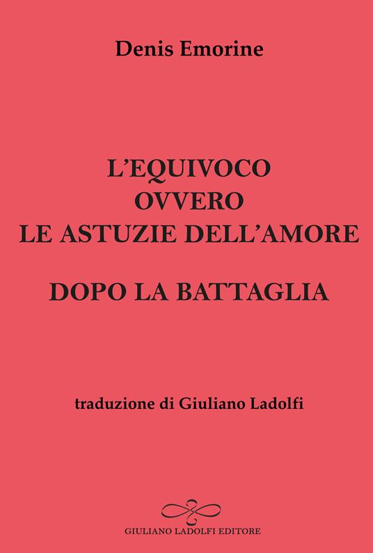 L'equivoco ovvero le astuzie dell'amore-Dopo la battaglia - Denis Emorine - copertina
