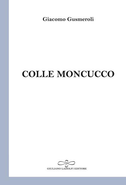 Colle Moncucco - Giacomo Gusmeroli - copertina
