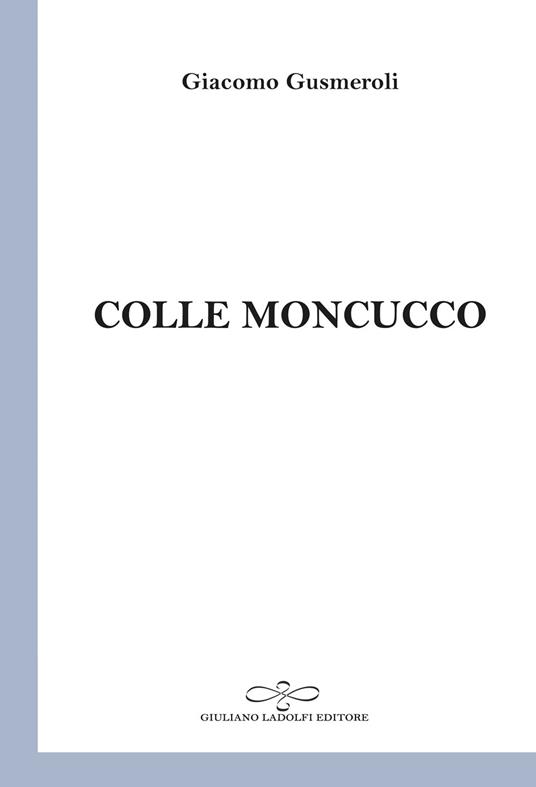 Colle Moncucco - Giacomo Gusmeroli - copertina