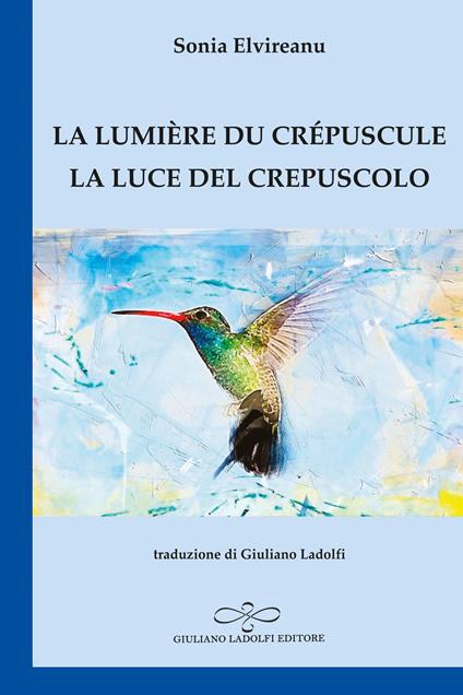 La lumière du crépuscule-La luce del crepuscolo - Sonia Elvireanu - copertina