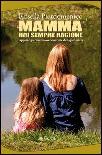 Mamma, hai sempre ragione. Appunti per un nuovo orizzonte della pediatria - Rosella Pierdomenico - copertina