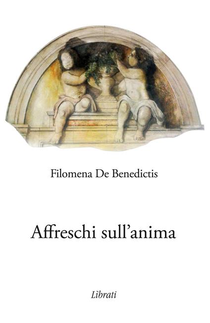 Affreschi sull'anima - Filomena De Benedictis - copertina