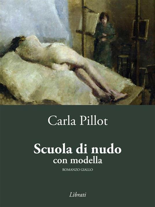 Scuola di nudo con modella - Carla Pillot - ebook