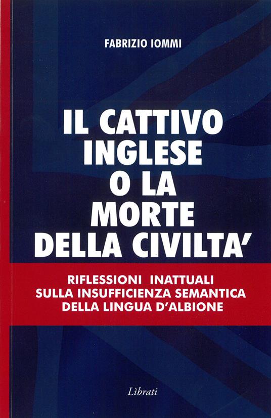 Il cattivo inglese o la morte della civiltà - Fabrizio Iommi - copertina