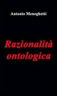 Razionalità ontologica - Antonio Meneghetti - copertina