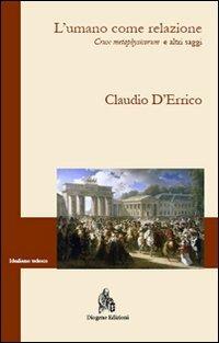 L' umano come relazione. Crux metaphysicorum e altri saggi - Claudio D'Errico - copertina