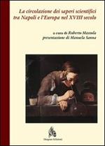 La circolazione dei saperi scientifici tra Napoli e l'Europa nel XVIII secolo