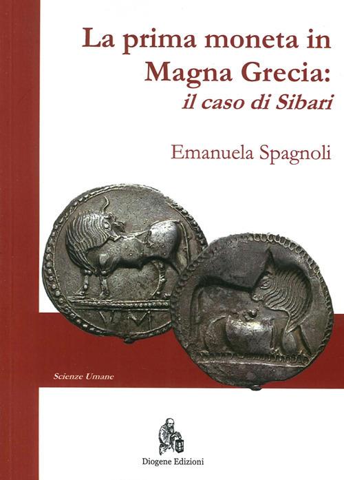 La prima moneta in Magna Grecia. Il caso di Sibari - Emanuela Spagnoli - copertina