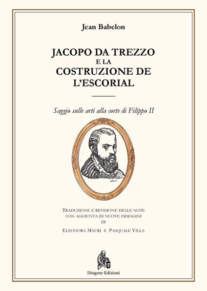 Jacopo da Trezzo e la costruzione de l'Escorial - Jean Babelon - copertina