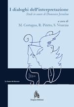 I dialoghi dell'interpretazione. Studi in onore di Domenico Jervolino. Ediz. italiana, francese e tedesca