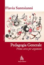 Pedagogia generale. Primo corso per argomenti