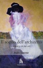 Il sogno dell'architetto. Romanzo in due atti