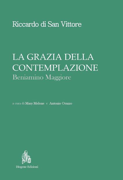 La grazia della contemplazione. Beniamino maggiore - Riccardo di San Vittore - copertina