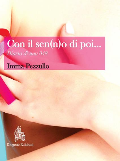 Con il sen(n)o di poi... Diario di una 048 - Imma Pezzullo - copertina