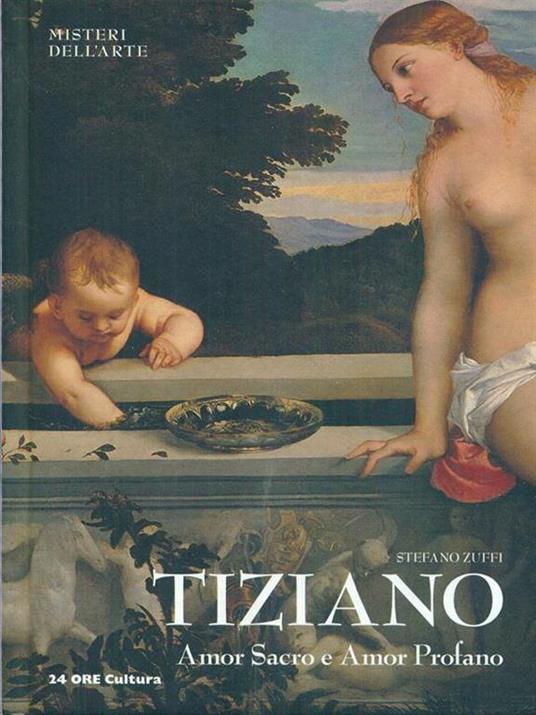 Tiziano. Amor sacro e amor profano - Stefano Zuffi - copertina