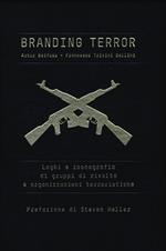 Branding terror. Loghi e iconografia di gruppi di rivolta e organizzazioni terroristiche