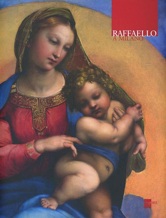 Raffaello a Milano. La Madonna di Foligno. Catalogo della mostra (Milano, 27 novembre 2013-12 gennaio 2014) - copertina