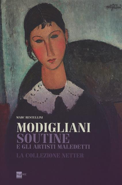 Modigliani, Soutine e gli artisti maledetti. La collezione Netter. Catalogo della mostra (Roma, 14 novembre 2013-6 aprile 2014). Ediz. illustrata - copertina