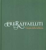 Preraffaelliti. L'utopia della bellezza. Catalogo della mostra (Torino, 19 aprile-13 luglio 2014)