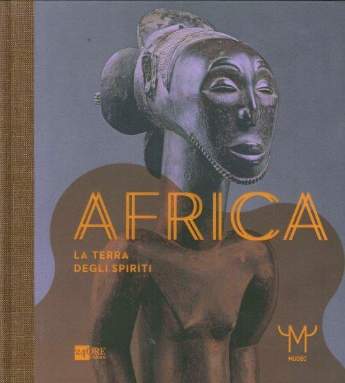 Africa. La terra degli spiriti. Catalogo della mostra (Milano, 18 marzo-30 luglio 2015). Ediz. illustrata - copertina