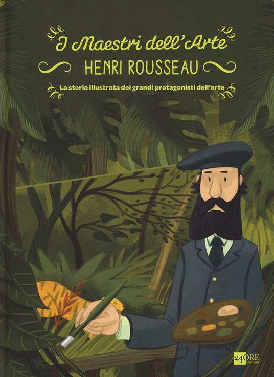 Henry Rousseau. La storia illustrata dei grandi protagonisti dell'arte. Ediz. illustrata - Emanuele Del Medico - copertina