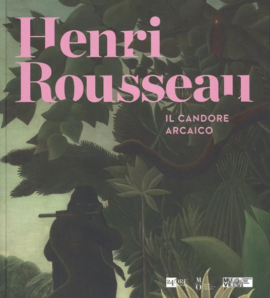 Henri Rousseau. Il candore arcaico. Catalogo delle mostra (Venezia, 6 marzo-5 luglio 2015). Ediz. illustrata - copertina