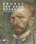 Seurat, Van Gogh, Mondrian. Il post-impressionismo in Europa. Catalogo della mostra (Verona, 28 ottobre 2015-13 marzo 2016). Ediz. illustrata